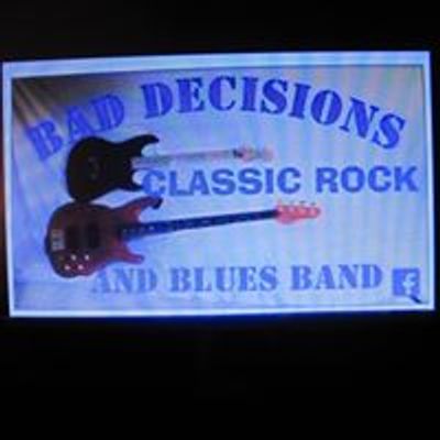 Bad Decisions Classic Rock and Blues Band