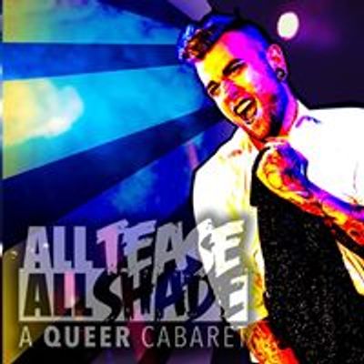 All Tease All Shade: A Queer Cabaret