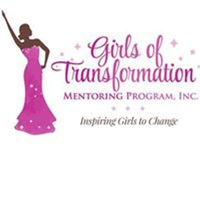 Girls of Transformation Mentoring Program, Inc.