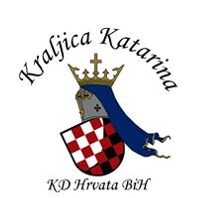 Kraljica Katarina, KD Hrvata BiH