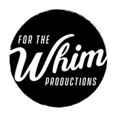For the Whim Productions