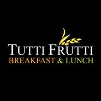 Tutti Frutti breakfast and lunch