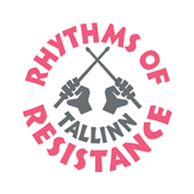 Rhythms of Resistance Tallinn