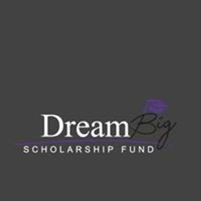 Dream Big Scholarship Fund