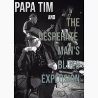 Papa Tim and The Desperate Man's Blues Explosion