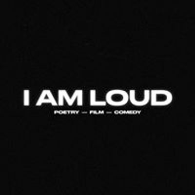I Am Loud