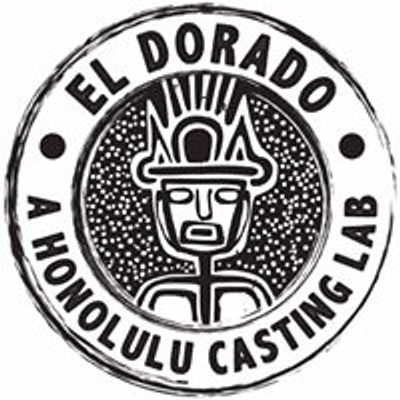 El Dorado - A Honolulu Casting Lab