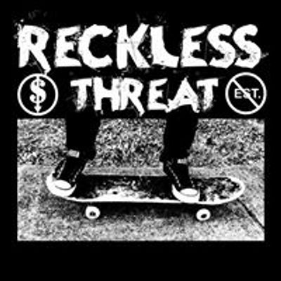 Reckless Threat