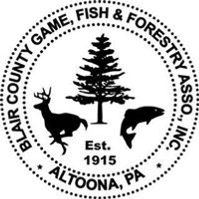 Blair County Game, Fish & Forestry Association inc.