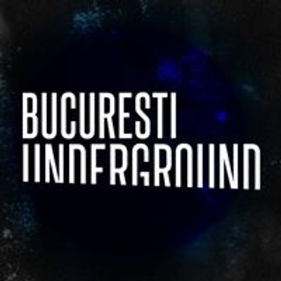 Bucuresti Underground