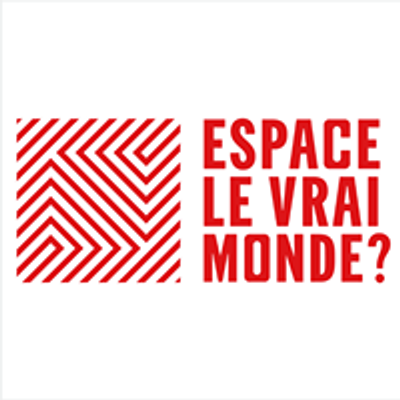 Espace le vrai monde?