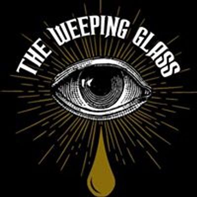 The Weeping Glass