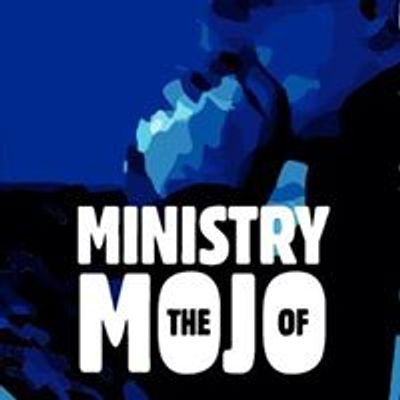 The Ministry of Mojo