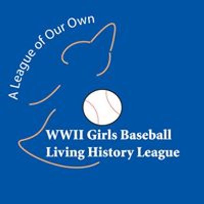 A League of Our Own WWII Girls Baseball Living History League