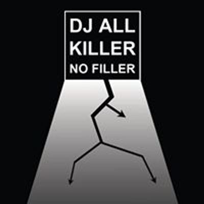 DJ ALL KILLER NO FILLER