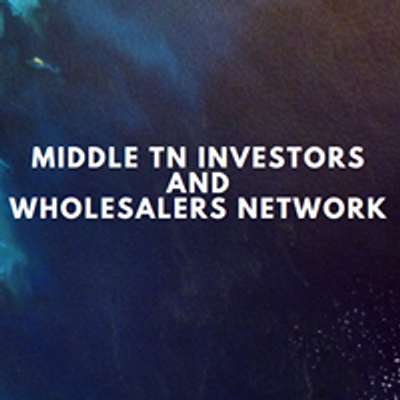 Middle TN Investors and Wholesalers Network