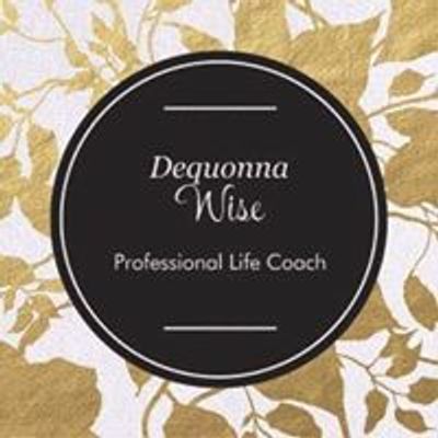 Dequonna Wise Life Coach