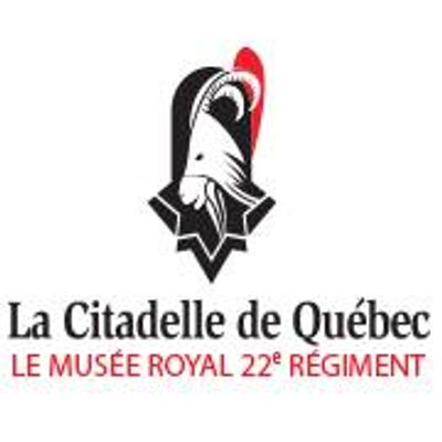 Citadelle de Qu\u00e9bec - Mus\u00e9e Royal 22e R\u00e9giment