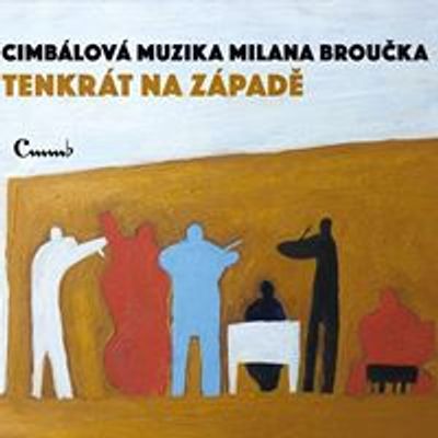 Cimb\u00e1lov\u00e1 muzika Milana Brou\u010dka