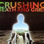 Crushing Death & Grief