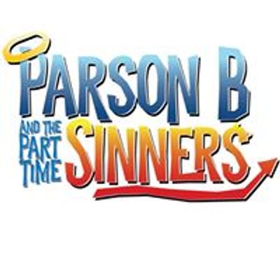 Parson B and the Part Time Sinners