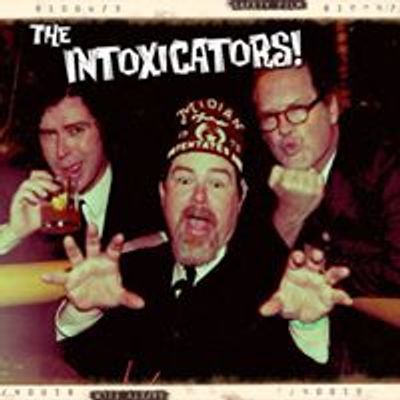 The Intoxicators!