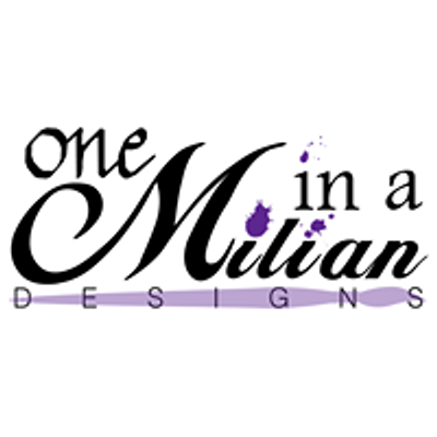 One-in-a-Milian Designs