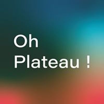 Oh Plateau