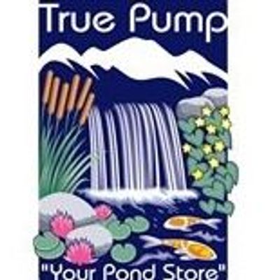 True Pump - Your Pond Store