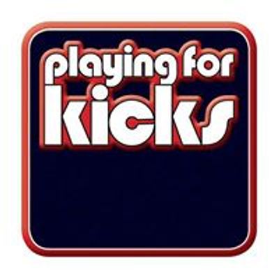 Playing For Kicks