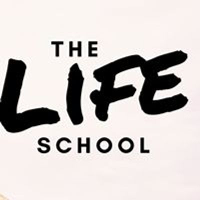 The LIFE School