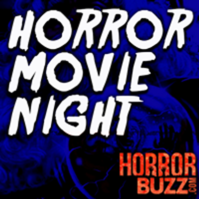 Horror Movie Night presented by HorrorBuzz