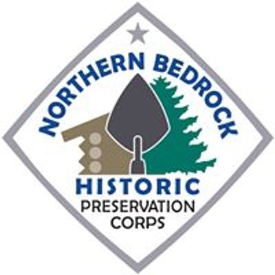 Northern Bedrock Historic Preservation Corps