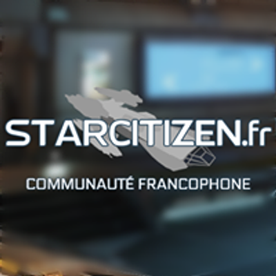 Star Citizen | Communaut\u00e9 Francophone
