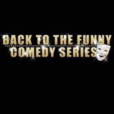Back To The Funny Comedy Series
