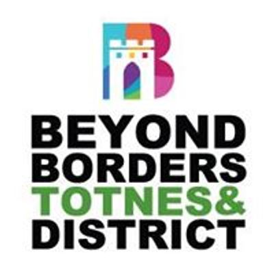 Beyond Borders Totnes