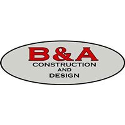 B & A Construction and Design