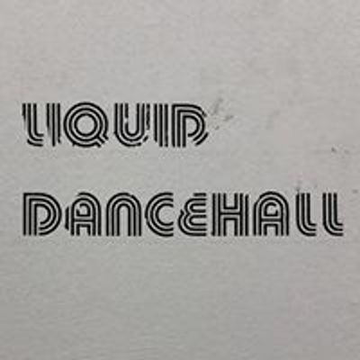 Liquid Dancehall