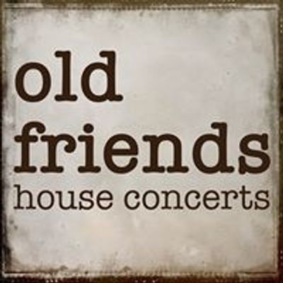 Old Friends House Concerts