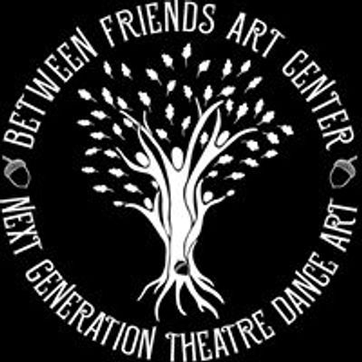 Next Generation Theatre at Between Friends Art Center