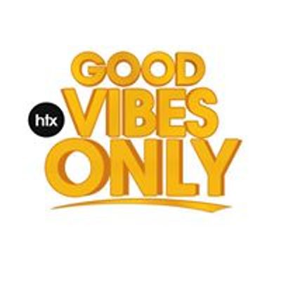 Good Vibes Only HTX