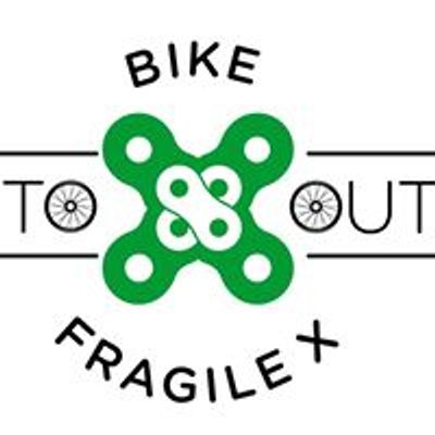 Bike To X Out Fragile X