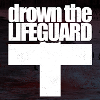 Drown the Lifeguard