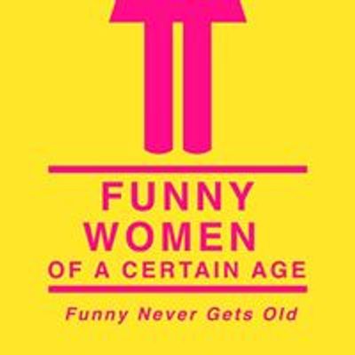 Carole Montgomery Presents Funny Women of a Certain Age