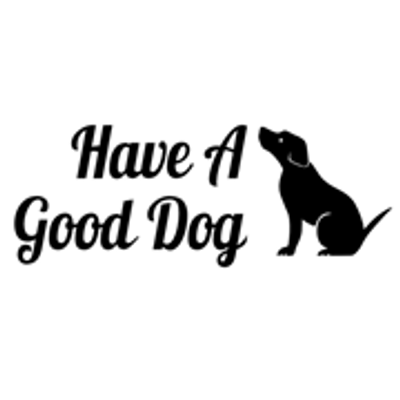 Have a Good Dog
