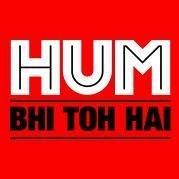 Hum Bhi Toh Hai