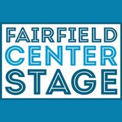 Fairfield Center Stage