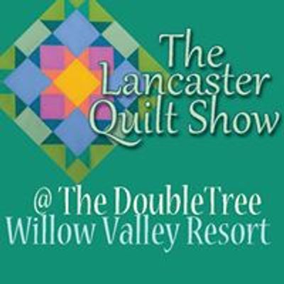 The Lancaster Quilt Show at The DoubleTree Willow Valley Resort