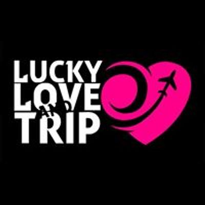 Lucky Love and Trip