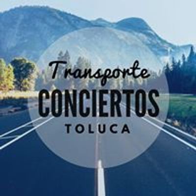 \u00ab Transporte Conciertos Toluca \u00bb